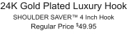 24K Gold Plated Luxury Hook SHOULDER SAVER™ 4 Inch Hook Regular Price $49.95