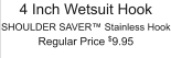 4 Inch Wetsuit Hook SHOULDER SAVER™ Stainless Hook Regular Price $9.95